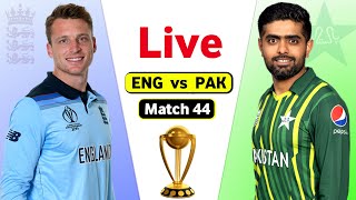 Pakistan Vs England Live World Cup - Match 44 | PAK vs ENG Live Score