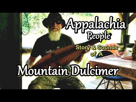 Appalachia Story and sounds of a old Mountain Dulcimer