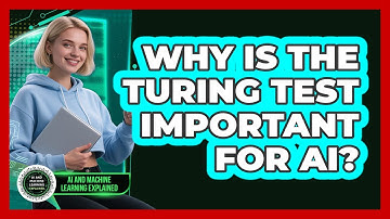 Why Is The Turing Test Important For AI? - AI and Machine Learning Explained