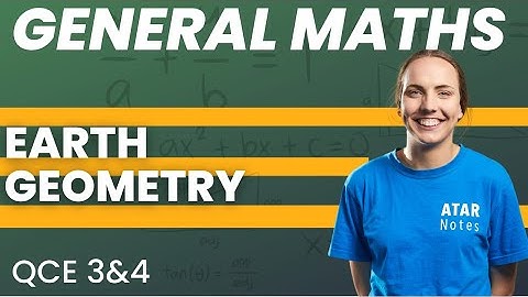 QCE General Maths 3&4 - Earth Geometry