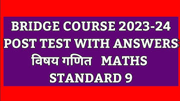 STANDARD 9/MATHS/POST TEST/BRIDGE COURSE/इयत्ता नववी/गणित/सेतू अभ्यास/उत्तर चाचणी
