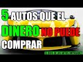 5 AUTOS QUE EL DINERO NO PUEDE COMPRAR - EL DIOS DE LOS AUTOS IMPARABLE