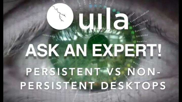Uila Ask an Expert- Persistent vs Non Persistent VDI