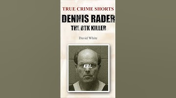 The BTK Killer: Dennis Rader’s Double Life