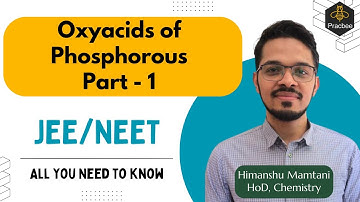 Oxyacids of Phosphorous | P-Block Elements | Inorganic Chemistry | Himanshu Mamtani | PracBee Edu