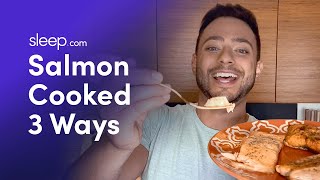 Salmon Cooked 3 Ways | Foods That Help You Sleep with Joey Skladany | Sleep.com by sleepdotcom 274 views 2 years ago 6 minutes, 19 seconds