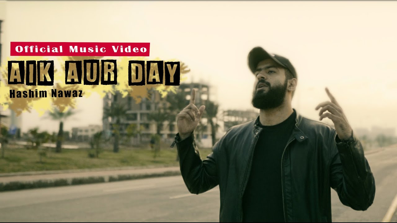 Hashim Nawaz   Aik Aur Day Official Music Video