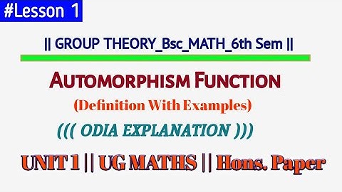 GROUP THEORY//Automorphism Function With Examples//Odia Explanation#odia #ug_maths #bsc #grouptheory
