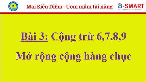 Buổi 3: Cộng trừ 6,7,8,9, mở rộng hàng chục phép cộng, trừ. FINGERMATH NHẬT KO3ONLINE
