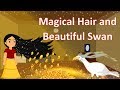 Magical Hair And Beautiful Swan | English Cartoon | Maha cartoon Tv English