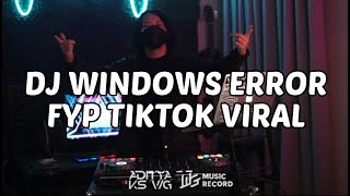 ADITYAKS - DJ WINDOWS ERROR WAA OO FYP TIKTOK VIRAL