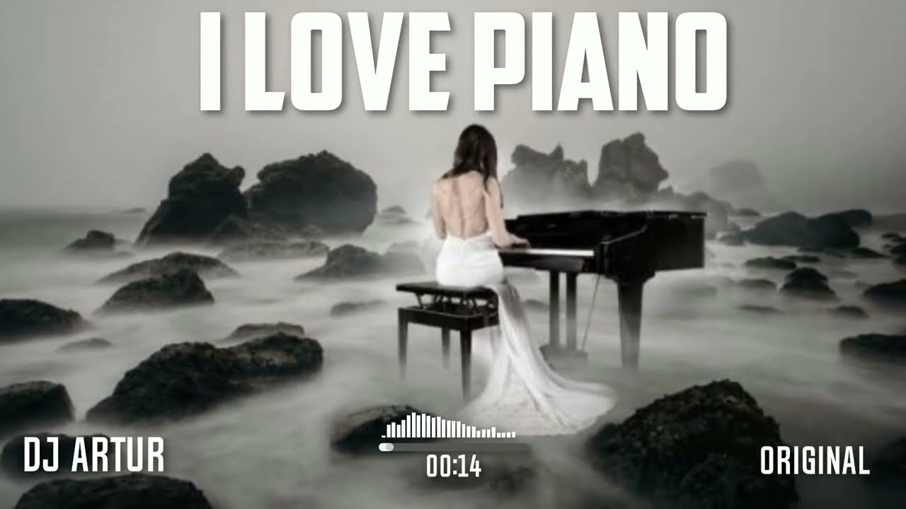 DJ ARTUR   I LOVE PIANO ORIGINAL OFFICIAL