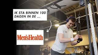 IK STA BINNEN 100 DAGEN IN DE MEN'S HEALTH 🚀😱 - VLOG 006