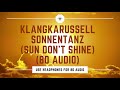 8d audio  klangkarussell  sonnentanz sun dont shine