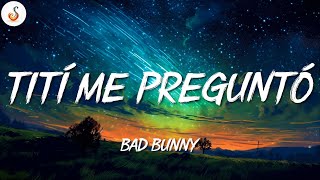 Bad Bunny ╸Tití Me Preguntó | Letra/Lyrics