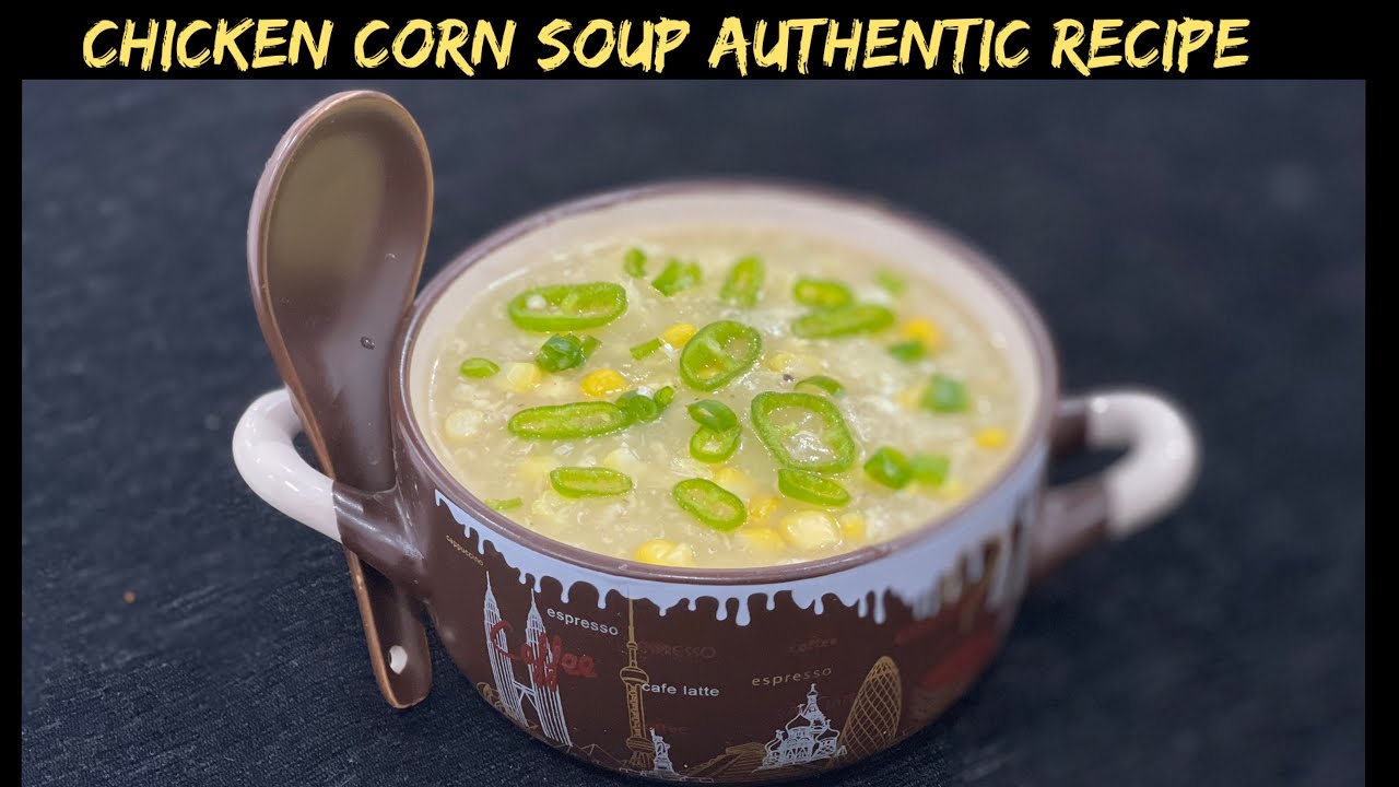 HOW TO MAKE CHICKEN CORN SOUP/AUTHENTIC RECIPE OF CHICKEN CORN SOUP