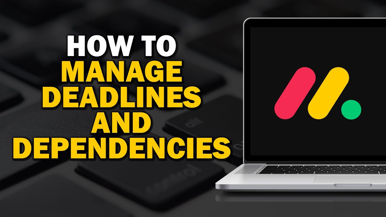 How To Manage Deadlines And Dependencies In Monday com (Quick Tutorial)