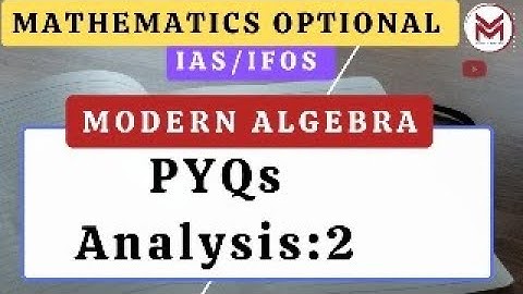 ML-22 PYQs session-2 Modern Algebra UPSC -2024 | IAS/IFoS Mathematics Optional Mindset Makers