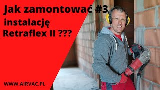 Jak zamontować #3 Retraflex II ❓❓❓ - system centralnego odkurzania z wężem chowanym w ścianie.