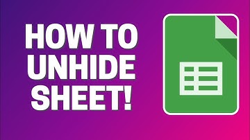 Google Sheets - How To Unhide Sheet