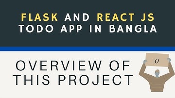 Flask and React js Todo List App in Bangla(বাংলা)||Part-0||Introduction