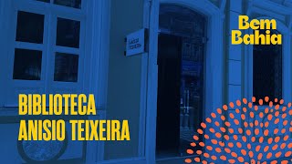 BIBLIOTECA ANISIO TEIXEIRA BEM BAHIA