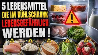 5 Foods That Become Life-Threatening in the Fridge!
