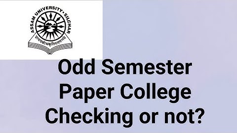 Assam University Silchar|| TDC Odd Semester Paper in college checking or not??