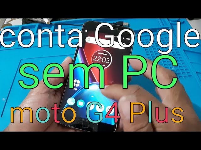 Desbloqueio conta Google moto G4 Plus sem PC vídeo completo 2019 Raposo 