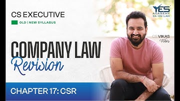 CSR  Revision Chapter 17 Lec 2 | CS Executive Company Law Revision | CS Vikas Vohra