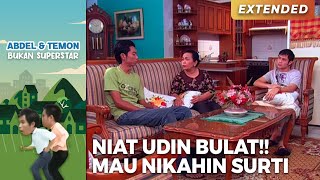 TEKAD UDIN BULAT!! Udin Mau Nikahi Surti | ABDEL TEMON BUKAN SUPERSTAR | PART 3