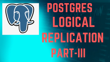 Postgres Logical Replication | Database