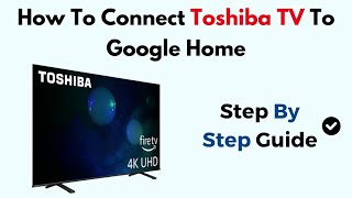 How To Connect Toshiba TV To Google Home screenshot 4