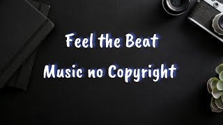 Feel the Beat Music - No Copyright Music