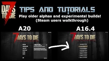 How to Play Older 7DTD Alphas