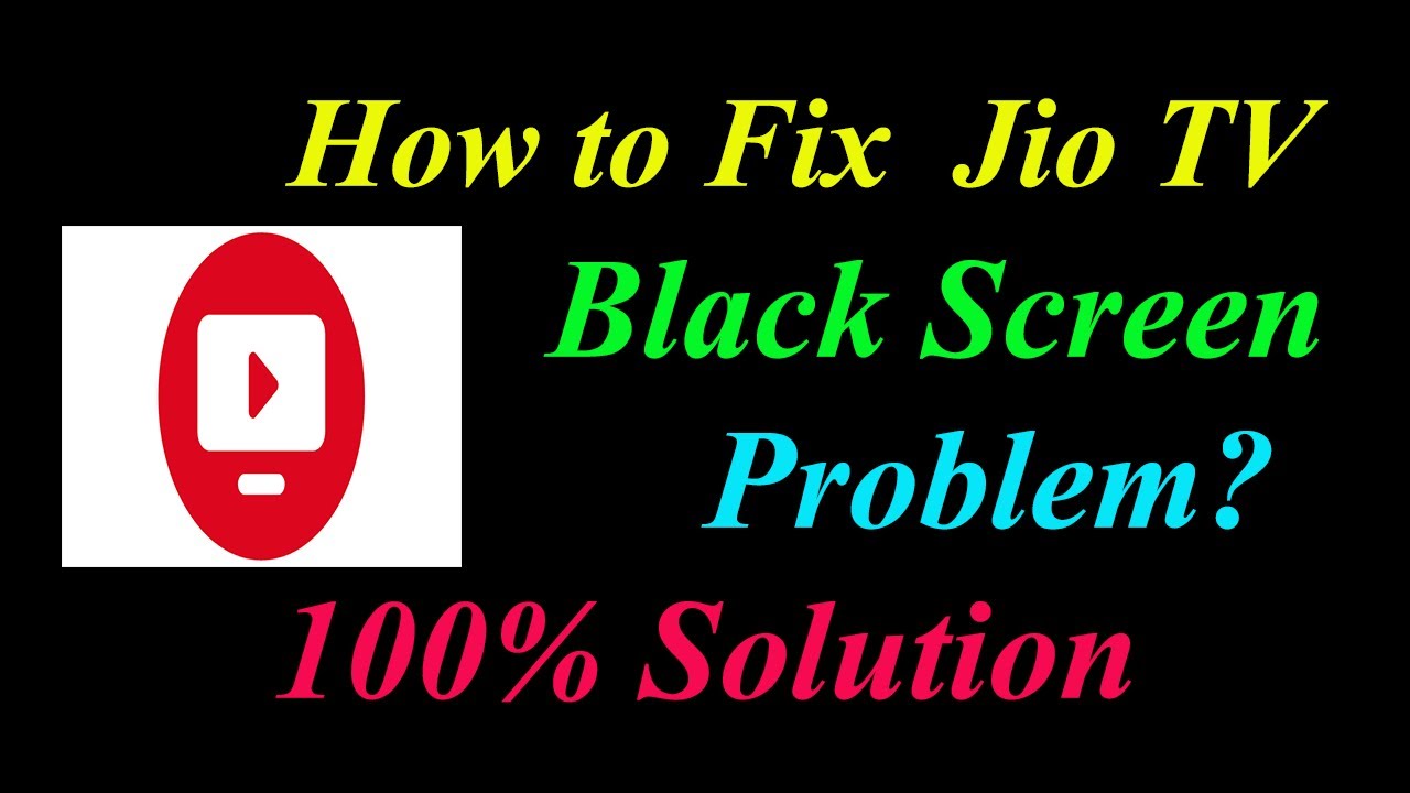 How to Fix Jio TV Black Screen Problem Solutions Android & Ios Fix