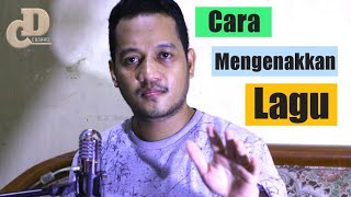 Cara Mengenakkan Lagu | CaAn Tips