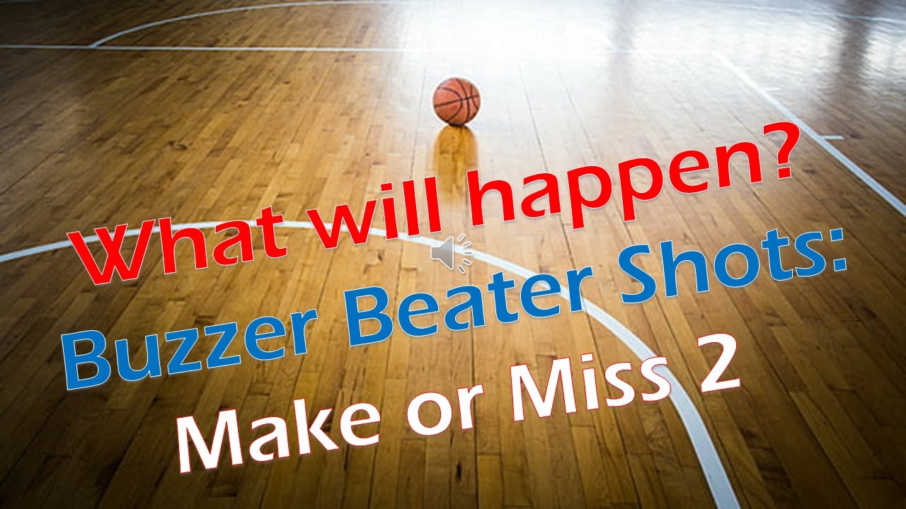 What Will Happen? Buzzer Beater ShotsMake or Miss 2 YouTube