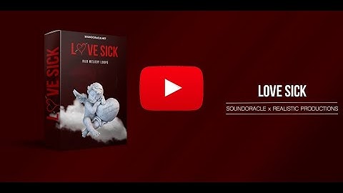 Love Sick Overview Video | SoundOracle.net