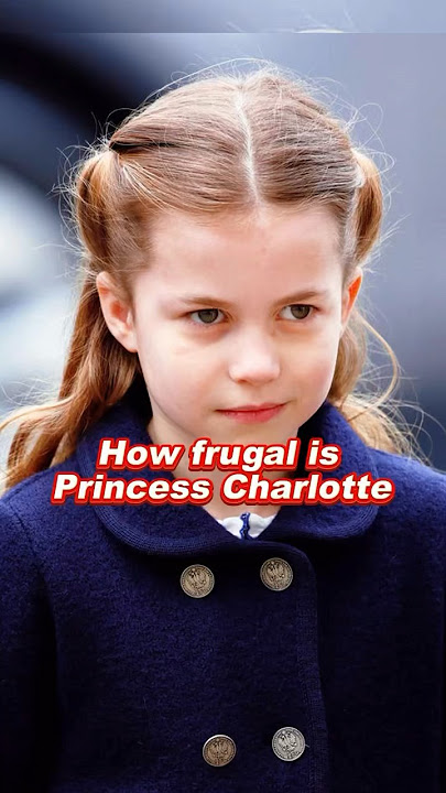 How frugal is Princess Charlotte #charlotte #camilla #royal #fypage