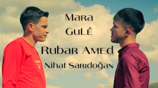 Rubar Amed & Nihat Sarıdoğan - Mara Gulê Resimi
