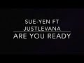 Are you ready  sueyen ft justlevana