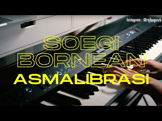 ASMALIBRASI - SOEGI BORNEAN Piano Cover class=