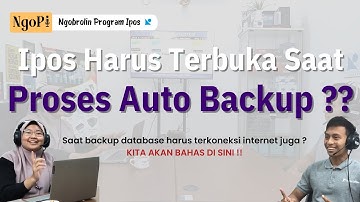 HARUSKAH IPOS TERBUKA SAAT PROSES AUTO BACKUP DATABASE ?? - NGOPI : Ngobrolin Program Ipos
