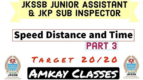 Speed Distance and Time | Part 3 | Numerical Ability and Reasoning | Jkssb Junior Assistant
