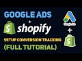 How To Setup Google Ads Conversion Tracking For Shopify | Quick + Easy (FULL Tutorial)