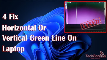 Fix Horizontal Or Vertical Green Line On Laptop Screen On Windows 11/10