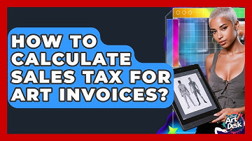 How To Calculate Sales Tax For Art Invoices? - The Virtual Art Desk