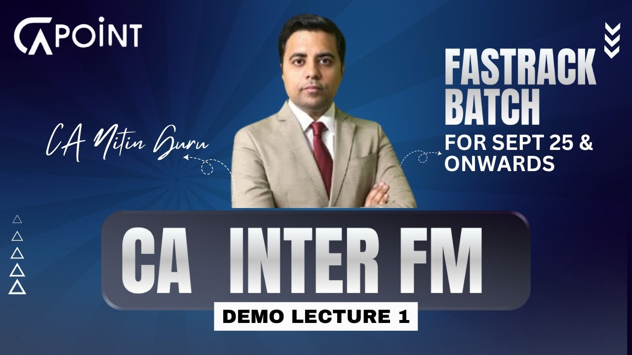 CA Inter FM | Lec - 1 of Fastrack Batch For Sep 25 | By CA Nitin Guru ...