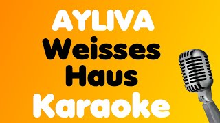 AYLIVA • Weisses Haus • Karaoke